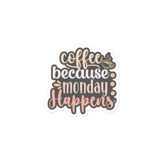Monday Happens Kiss Cut Sticker - Gray