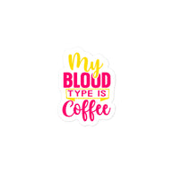 My Blood Type is Coffee Kiss Cut Sticker