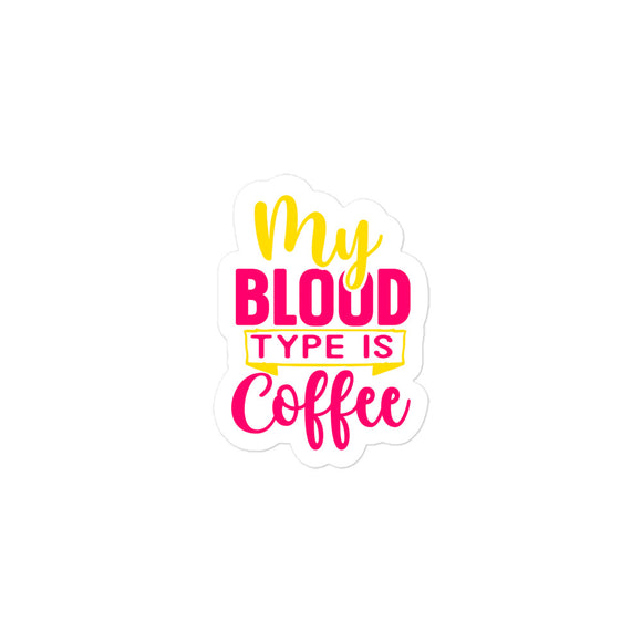My Blood Type is Coffee Kiss Cut Sticker